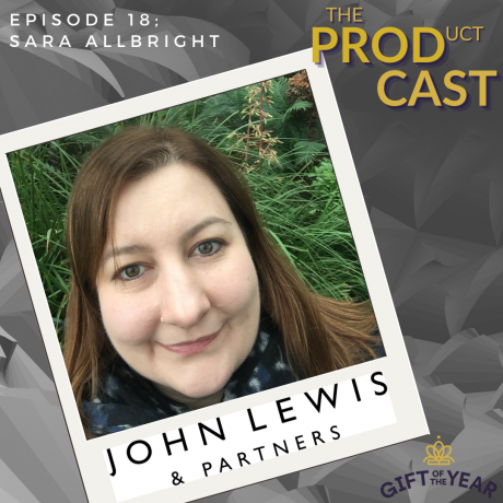 The Prodcast - Episode 18  -Sara Allbright John Lewis